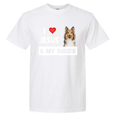 I Love Jesus And My Sheltie Dog Mom Dad Shetland Sheepdog Gift Garment-Dyed Heavyweight T-Shirt