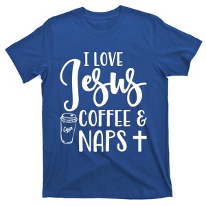 I Love Jesus Coffee And Naps Cute Funny Christian Gift T-Shirt