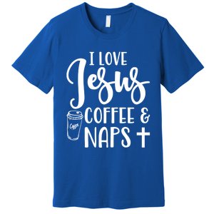 I Love Jesus Coffee And Naps Cute Funny Christian Gift Premium T-Shirt