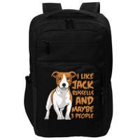 I Like Jack Russells And Maybe 3 People Funny Jack Russell Impact Tech Backpack