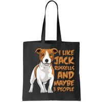 I Like Jack Russells And Maybe 3 People Funny Jack Russell Tote Bag