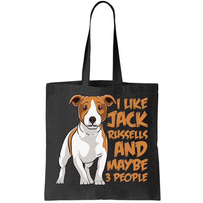 I Like Jack Russells And Maybe 3 People Funny Jack Russell Tote Bag