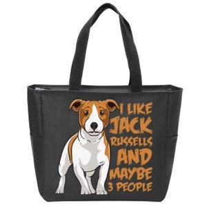 I Like Jack Russells And Maybe 3 People Funny Jack Russell Zip Tote Bag