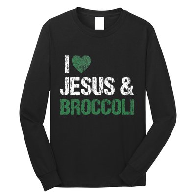 I Love Jesus And Broccoli Lover Funny Vegetable Veggies Food Long Sleeve Shirt