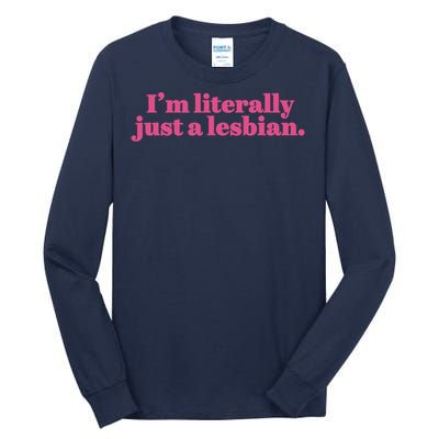 Im Literally Just A Lesbian Lgbt Tall Long Sleeve T-Shirt