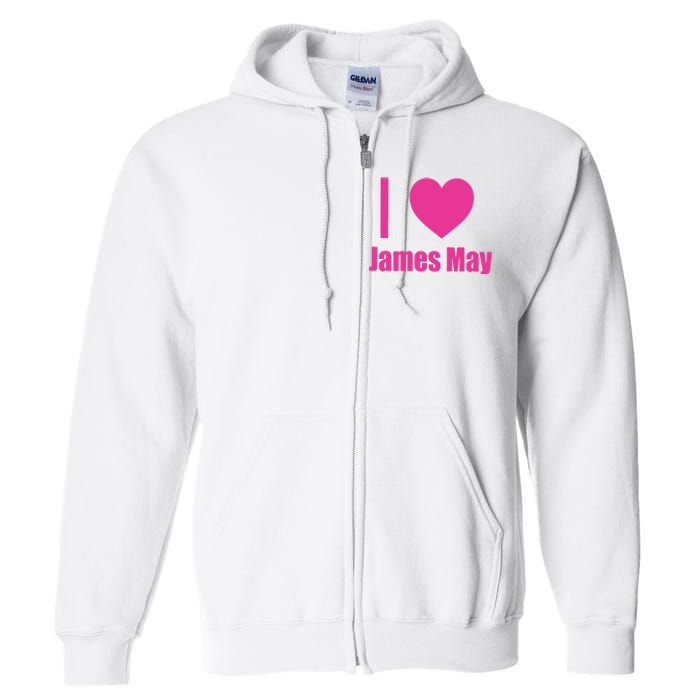 I Love James May Full Zip Hoodie