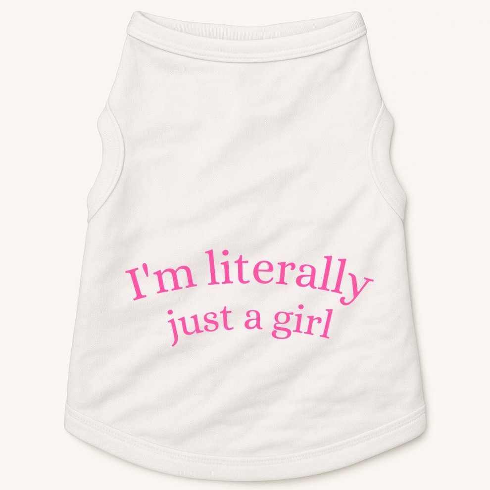 IM Literally Just A Girl Doggie Tank