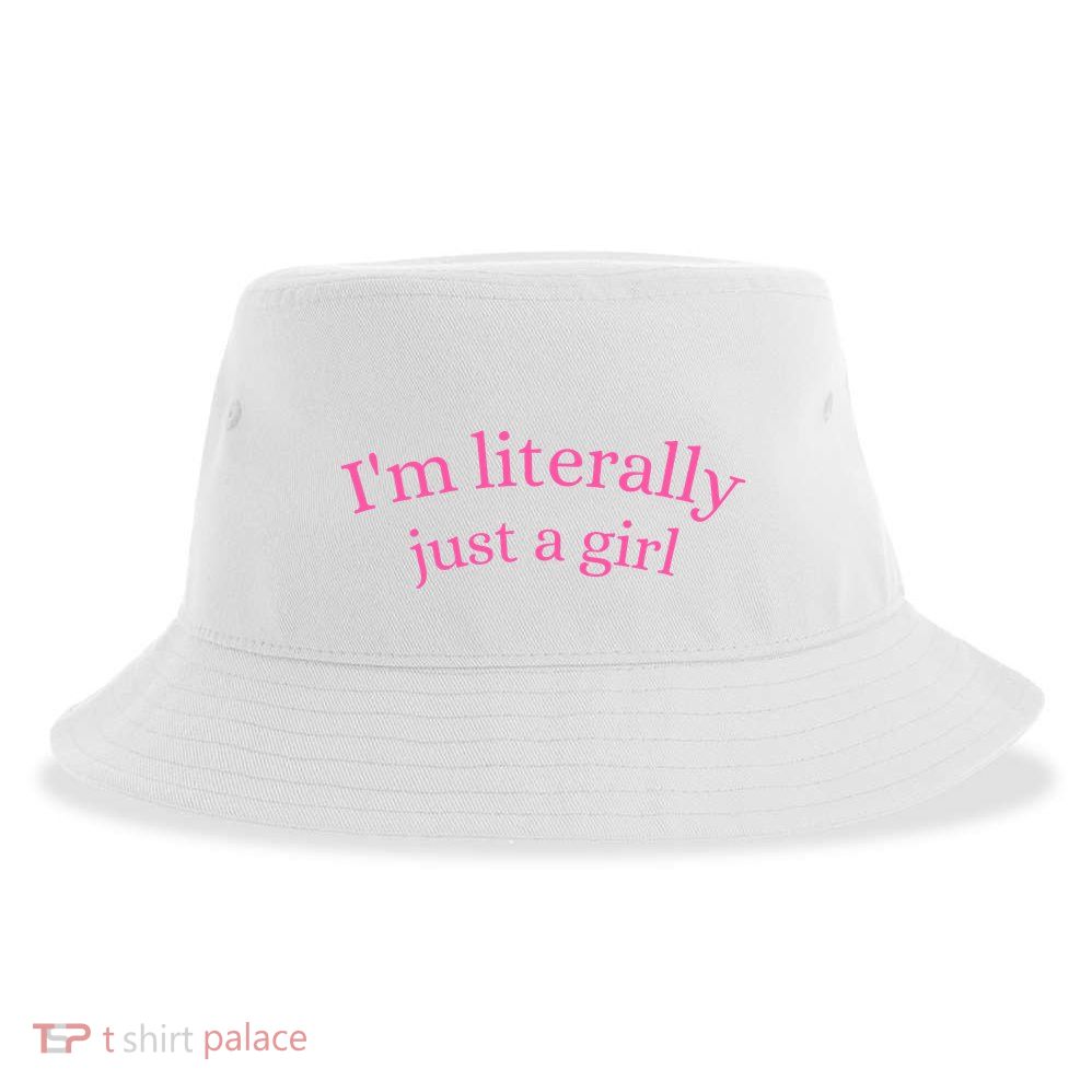 IM Literally Just A Girl Sustainable Bucket Hat