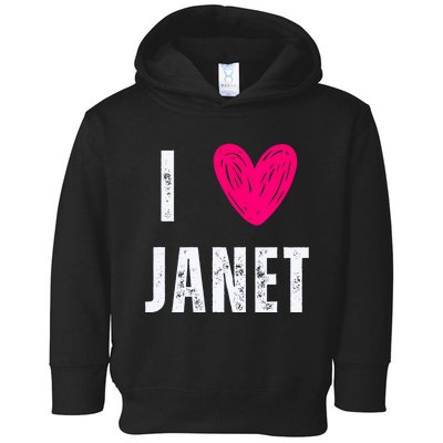 I Love Janet First Name Janet Toddler Hoodie