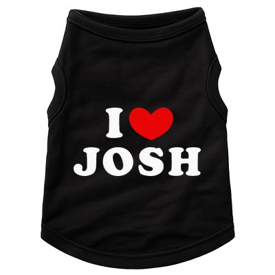I Love Josh I Heart Josh Doggie Tank