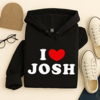 I Love Josh I Heart Josh Hoodie