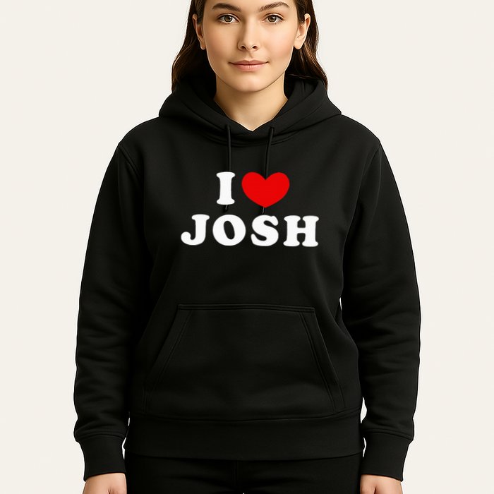 I Love Josh I Heart Josh Hoodie