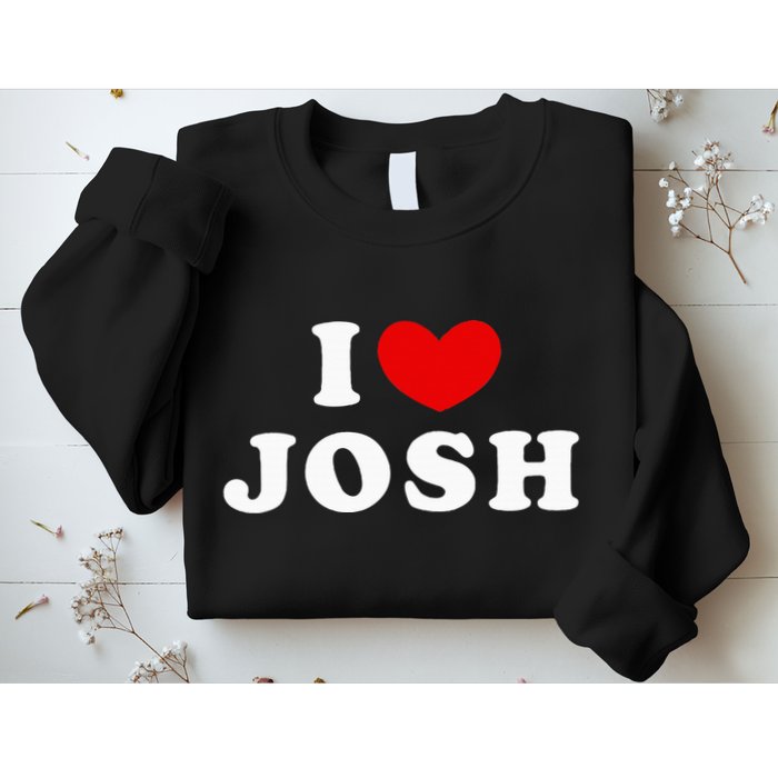 I Love Josh I Heart Josh Sweatshirt