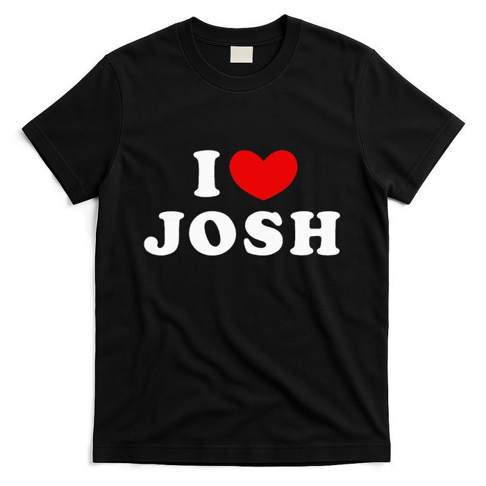 I Love Josh I Heart Josh T-Shirt