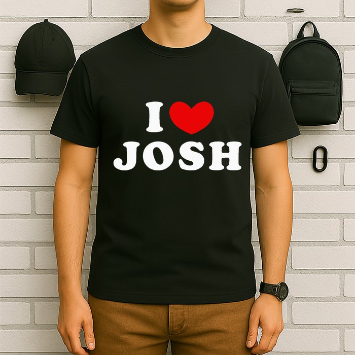 I Love Josh I Heart Josh T-Shirt
