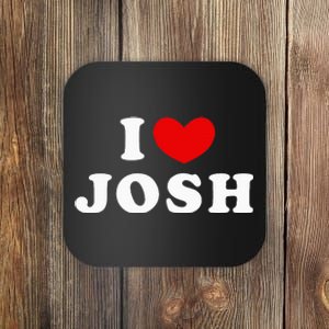 I Love Josh I Heart Josh Coaster