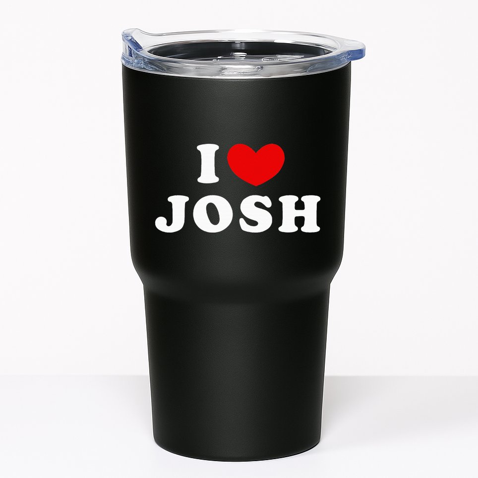 I Love Josh I Heart Josh Tumbler