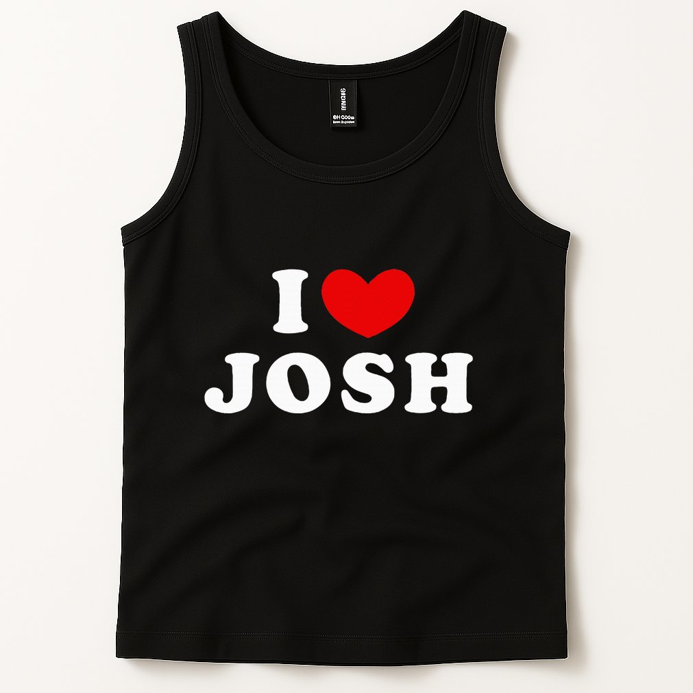 I Love Josh I Heart Josh Tank Top