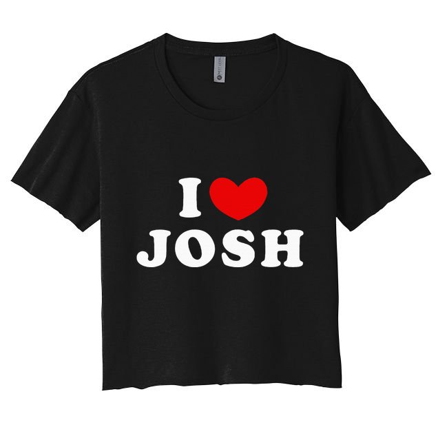 I Love Josh I Heart Josh Crop Top