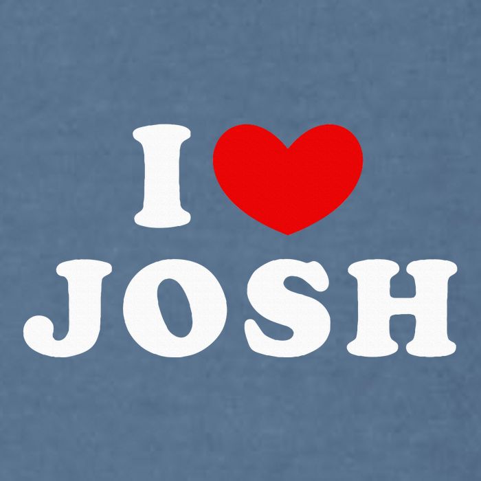 I Love Josh I Heart Josh Garment-Dyed Sweatshirt