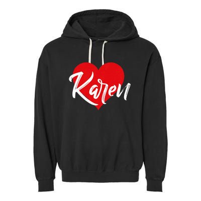 I Love Karen First Name Garment-Dyed Fleece Hoodie