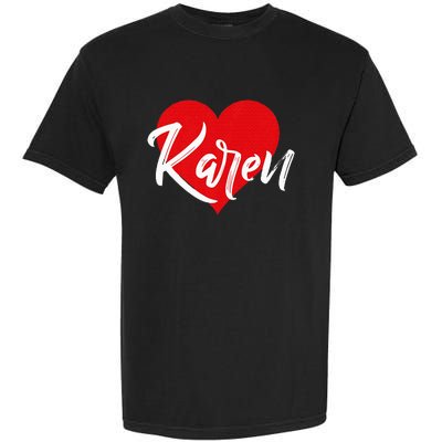 I Love Karen First Name Garment-Dyed Heavyweight T-Shirt