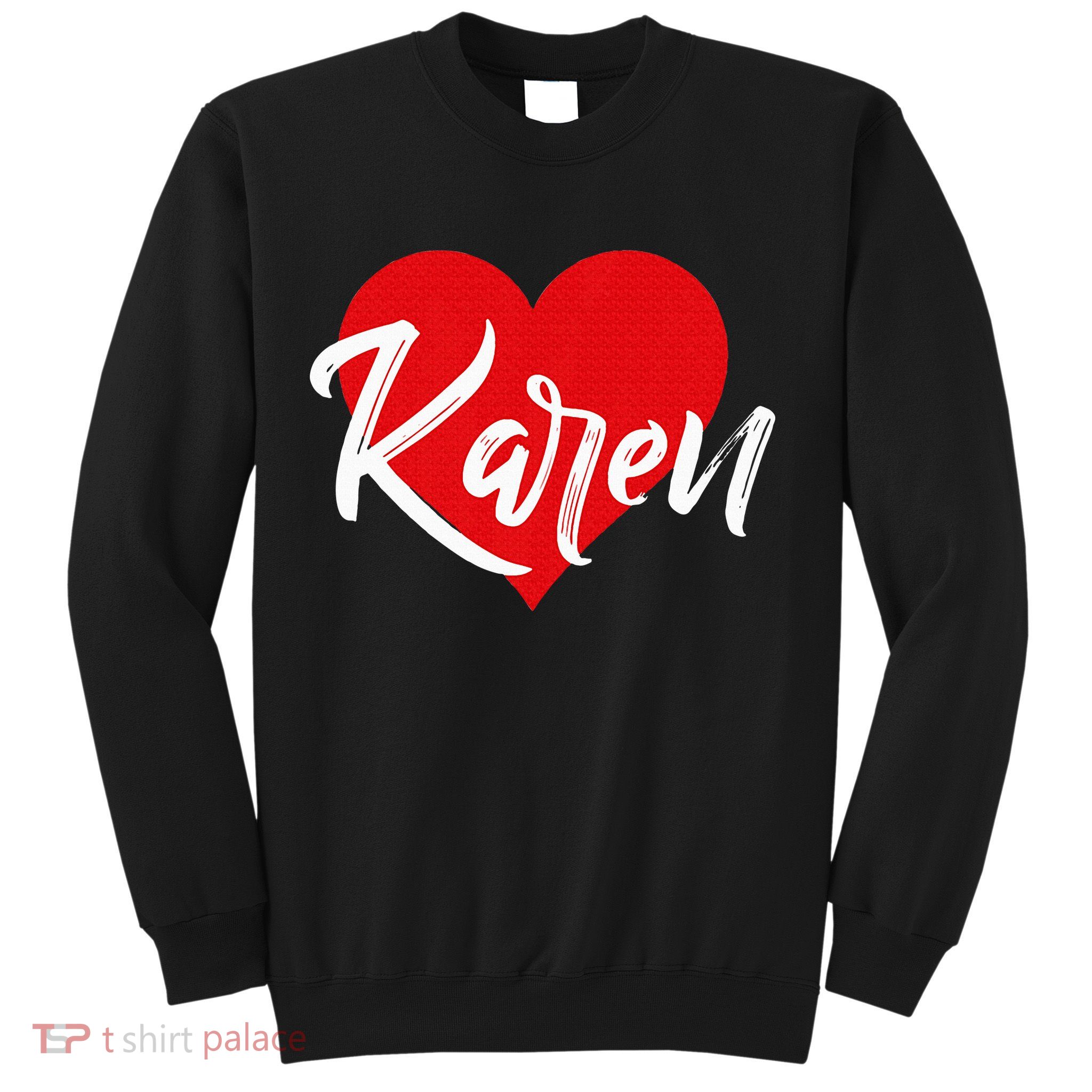 I Love Karen First Name Sweatshirt