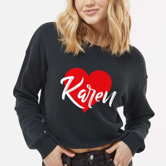 I Love Karen First Name Cropped Pullover Crew