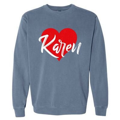 I Love Karen First Name Garment-Dyed Sweatshirt