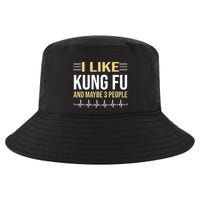 I Like Kung Fu And Maybe 3 People Cool Comfort Performance Bucket Hat