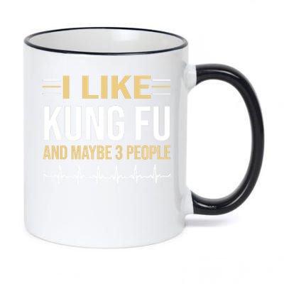 I Like Kung Fu And Maybe 3 People 11oz Black Color Changing Mug