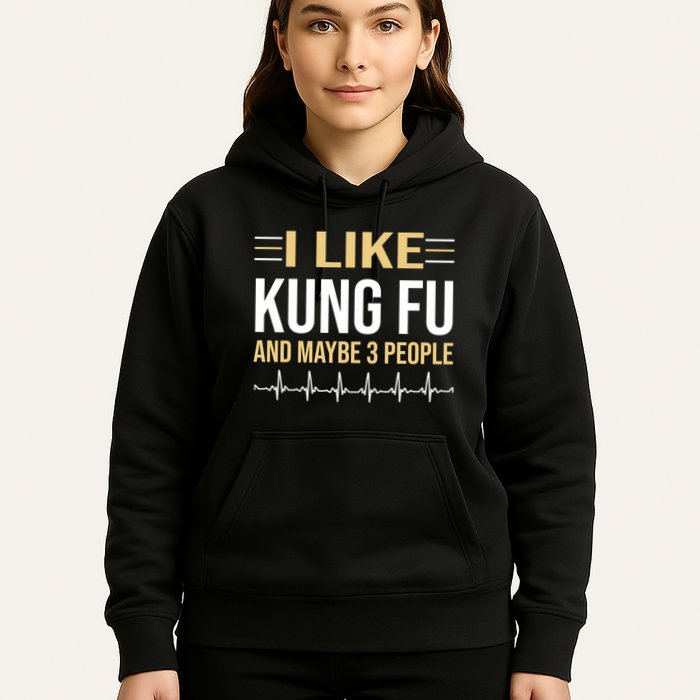 I Like Kung Fu And Maybe 3 People Hoodie