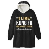 I Like Kung Fu And Maybe 3 People Hooded Wearable Blanket