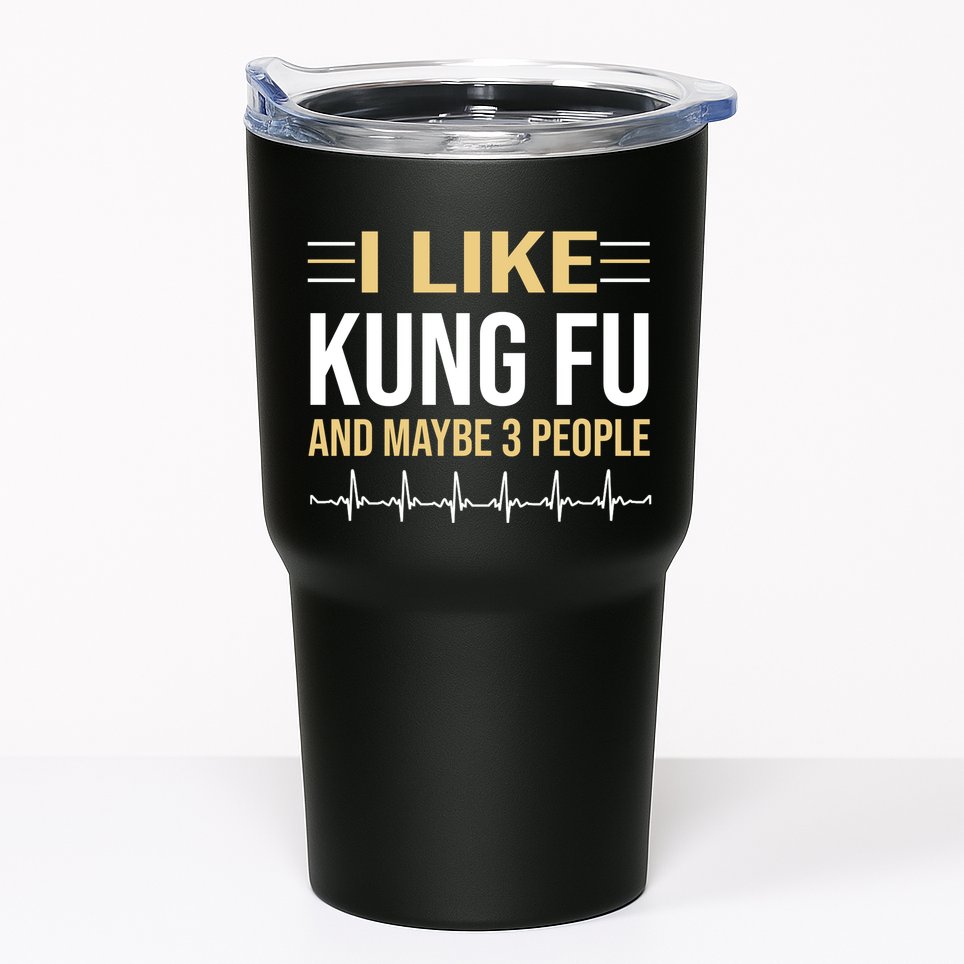 I Like Kung Fu And Maybe 3 People Tumbler