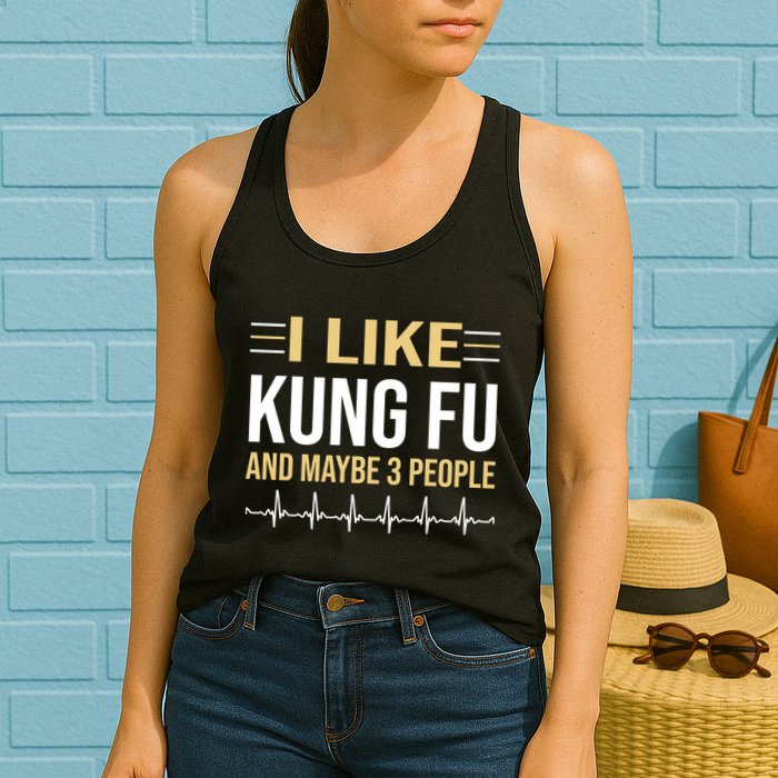 I Like Kung Fu And Maybe 3 People Womens Tank Top