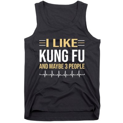 I Like Kung Fu And Maybe 3 People Tank Top