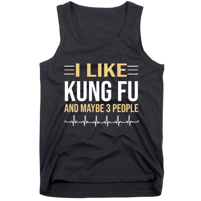 I Like Kung Fu And Maybe 3 People Tank Top