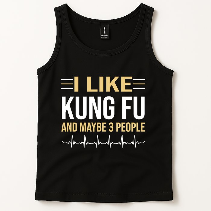 I Like Kung Fu And Maybe 3 People Tank Top