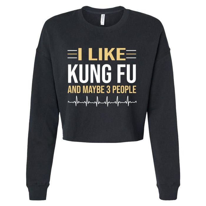 I Like Kung Fu And Maybe 3 People Cropped Pullover Crew