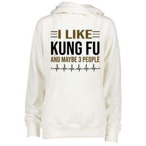 I Like Kung Fu And Maybe 3 People Womens Funnel Neck Pullover Hood