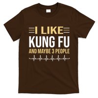 I Like Kung Fu And Maybe 3 People T-Shirt
