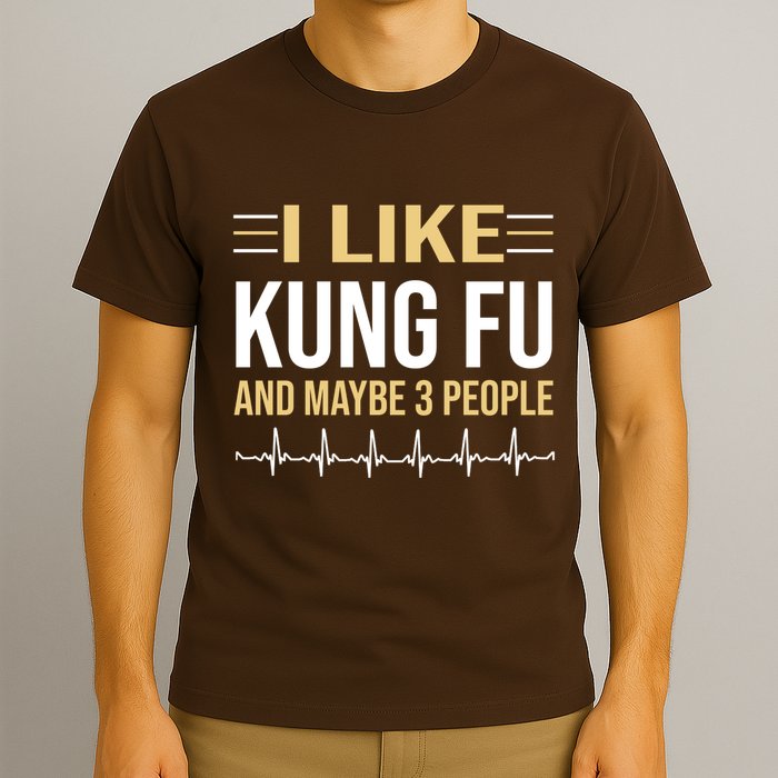 I Like Kung Fu And Maybe 3 People T-Shirt