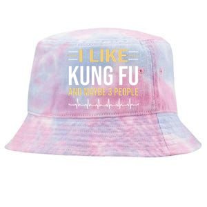 I Like Kung Fu And Maybe 3 People Tie-Dyed Bucket Hat