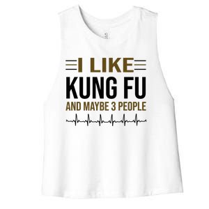 I Like Kung Fu And Maybe 3 People Women's Racerback Cropped Tank