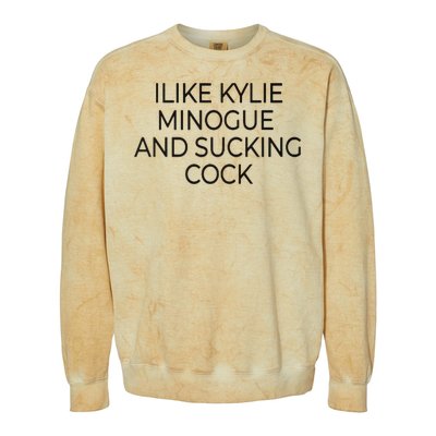 I Like Kylie Minogue And Sucking Cock Colorblast Crewneck Sweatshirt