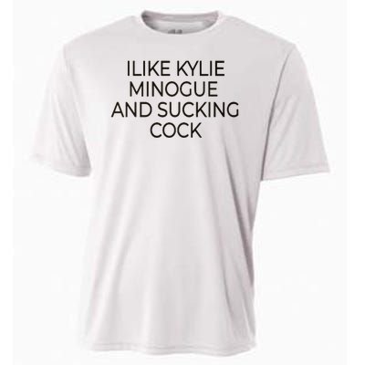 I Like Kylie Minogue And Sucking Cock Cooling Performance Crew T-Shirt