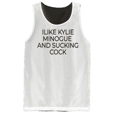 I Like Kylie Minogue And Sucking Cock Mesh Reversible Basketball Jersey Tank