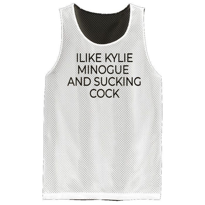 I Like Kylie Minogue And Sucking Cock Mesh Reversible Basketball Jersey Tank