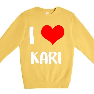 I Love Kari Valentine Sorry Ladies Guys Heart Belongs Premium Crewneck Sweatshirt