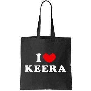 I Love Keera I Heart Keera Tote Bag